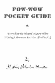 9781095651278-1095651277-The Pow-wow Pocket Guide: Everything You Wanted to Know When Visiting A Pow-wow But Were Afraid to Ask