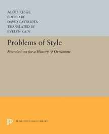 9780691655161-0691655162-Problems of Style: Foundations for a History of Ornament (Princeton Legacy Library, 5232)