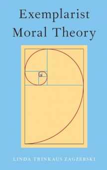 9780190655846-0190655844-Exemplarist Moral Theory
