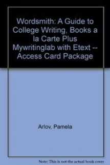 9780205111138-0205111130-Wordsmith: A Guide to College Writing, Books a la Carte Plus MyWritingLab with eText -- Access Card Package (5th Edition)