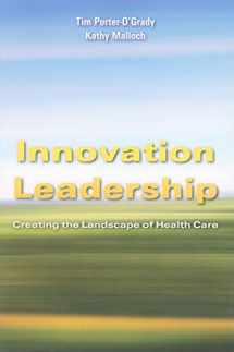 9780763765439-0763765430-Innovation Leadership: Creating the Landscape of Healthcare: Creating the Landscape of Healthcare (Porter-O'Grady, Innovation Leadership)