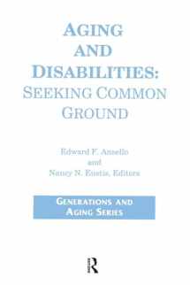 9780895031082-0895031086-Aging and Disabilities: Seeking Common Ground (Generations and Aging)