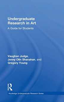 9781138587403-1138587400-Undergraduate Research in Art: A Guide for Students (Routledge Undergraduate Research Series)