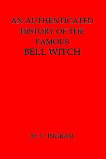 9781798477250-1798477254-An Authenticated History of the Famous Bell Witch