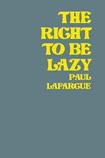 9780288974668-0288974662-The Right To Be Lazy (3)