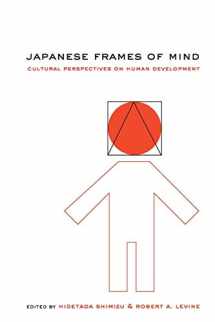9780521786980-0521786983-Japanese Frames of Mind: Cultural Perspectives on Human Development