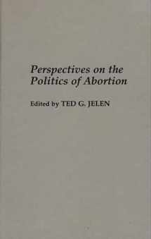 9780275952259-0275952258-Perspectives on the Politics of Abortion