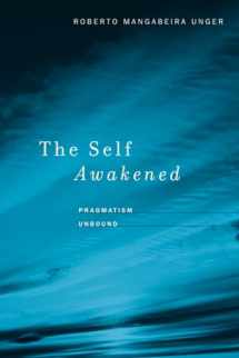 9780674034969-0674034961-The Self Awakened: Pragmatism Unbound