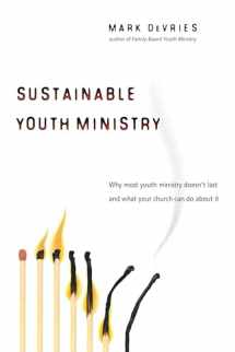 9780830833610-0830833617-Sustainable Youth Ministry: Why Most Youth Ministry Doesn't Last and What Your Church Can Do About It