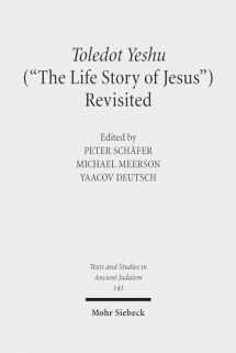9783161509483-316150948X-Toledot Yeshu (The Life Story of Jesus) Revisited: A Princeton Conference (Texts and Studies in Ancient Judaism)
