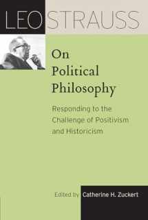 9780226566825-022656682X-Leo Strauss on Political Philosophy: Responding to the Challenge of Positivism and Historicism (The Leo Strauss Transcript Series)