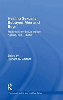 9781138942240-1138942243-Healing Sexually Betrayed Men and Boys (Psychoanalysis in a New Key Book Series)