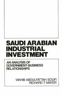 9780899305950-0899305954-Saudi Arabian Industrial Investment: An Analysis of Government-Business Relationships