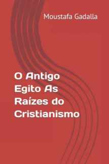 9781980269182-1980269181-O Antigo Egito As Raízes do Cristianismo (Portuguese Edition)