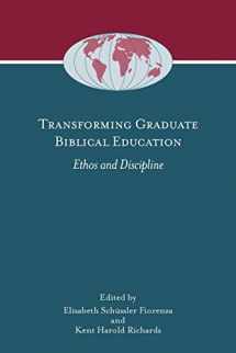 9781589835047-1589835042-Transforming Graduate Biblical Education: Ethos and Discipline (Global Perspectives on Biblical Scholarship)
