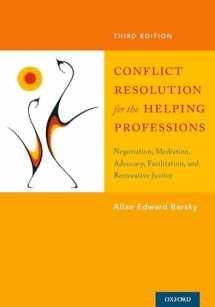 9780199361182-0199361185-Conflict Resolution for the Helping Professions: Negotiation, Mediation, Advocacy, Facilitation, and Restorative Justice