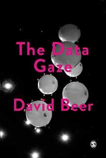 9781526436917-1526436914-The Data Gaze: Capitalism, Power and Perception (Society and Space)