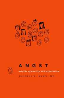 9780199796441-0199796440-Angst: Origins of Anxiety and Depression
