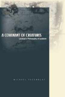9780804768702-0804768706-A Covenant of Creatures: Levinas's Philosophy of Judaism (Cultural Memory in the Present)