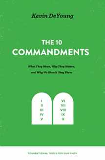 9781433559679-1433559676-The Ten Commandments: What They Mean, Why They Matter, and Why We Should Obey Them (Foundational Tools for Our Faith)