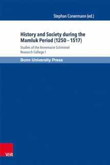 9783847102281-3847102281-Annemarie Schimmel Research College »History and Society during the Mamluk Period (1250-1517)«: Studia alumnorum I (Mamluk Studies)