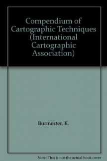 9781851662296-1851662294-Compendium of Cartographic Techniques (International Cartographic Association)