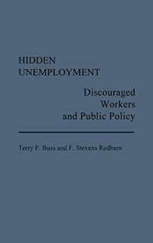 9780275926120-0275926125-Hidden Unemployment: Discouraged Workers and Public Policy