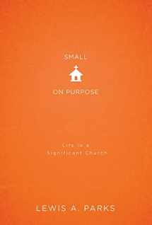 9781501827327-1501827324-Small on Purpose: Life in a Significant Church
