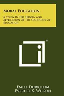 9781258167776-1258167778-Moral Education: A Study In The Theory And Application Of The Sociology Of Education