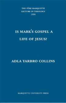 9780874625455-0874625459-Is Mark's Gospel a Life of Jesus: The Question of Genre (Pere Marquette Theology Lecture)