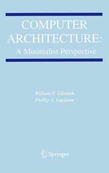 9781402074165-1402074166-Computer Architecture: A Minimalist Perspective (The Springer International Series in Engineering and Computer Science, 730)