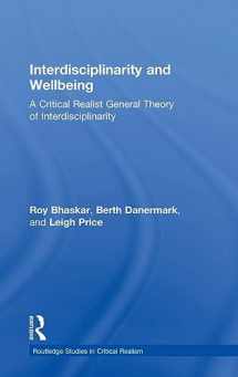 9780415403719-0415403715-Interdisciplinarity and Wellbeing: A Critical Realist General Theory of Interdisciplinarity (Routledge Studies in Critical Realism)