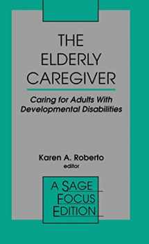 9780803950207-0803950209-The Elderly Caregiver: Caring for Adults with Developmental Disabilities (SAGE Focus Editions)