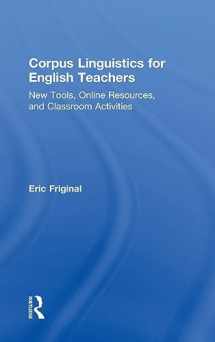 9781138123083-1138123080-Corpus Linguistics for English Teachers: Tools, Online Resources, and Classroom Activities