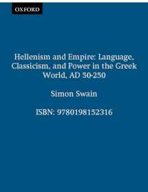 9780198152316-0198152310-Hellenism and Empire: Language, Classicism, and Power in the Greek World AD 50-250