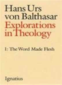 9780898702651-0898702658-Explorations in Theology, Vol. 1: The Word Made Flesh (Volume 1)