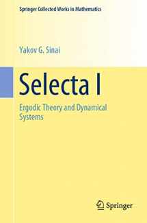 9781493997879-1493997874-Selecta I: Ergodic Theory and Dynamical Systems (Springer Collected Works in Mathematics)
