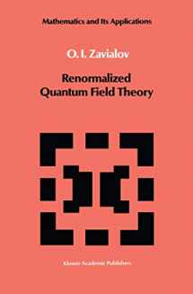 9789401076685-9401076685-Renormalized Quantum Field Theory (Mathematics and its Applications, 21)