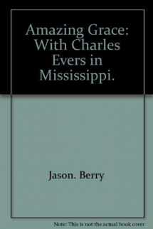 9780841502604-0841502609-Amazing grace; with Charles Evers in Mississippi