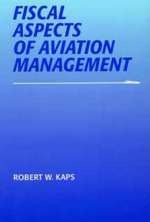 9780809322503-0809322501-Fiscal Aspects of Aviation Management (Southern Illinois University Press Series in Aviation Management)