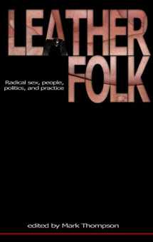 9781881943204-1881943208-Leatherfolk: Radical Sex, People, Politics, and Practice