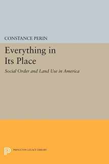 9780691616445-0691616442-Everything In Its Place: Social Order and Land Use in America (Princeton Legacy Library, 408)
