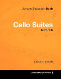 9781447440246-1447440242-Johann Sebastian Bach - Cello Suites No's 1-6 - A Score for the Cello