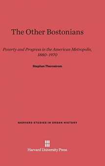 9780674433939-0674433939-The Other Bostonians: Poverty and Progress in the American Metropolis, 1880-1970 (Harvard Studies in Urban History, 15)