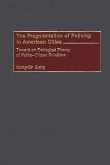 9780275973216-0275973212-The Fragmentation of Policing in American Cities: Toward an Ecological Theory of Police-Citizen Relations