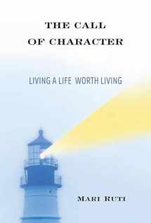 9780231536196-0231536194-The Call of Character: Living a Life Worth Living