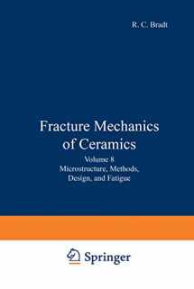 9780306422737-0306422735-Fracture Mechanics of Ceramics: Volume 8: Microstructure, Methods, Design, and Fatigue