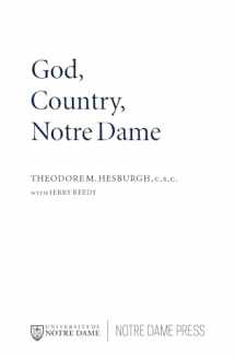 9780268010386-0268010382-God, Country, Notre Dame: The Autobiography of Theodore M. Hesburgh