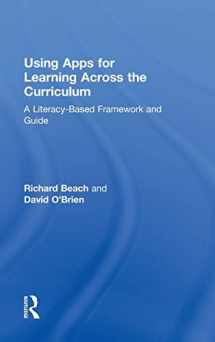 9781138782624-1138782629-Using Apps for Learning Across the Curriculum: A Literacy-Based Framework and Guide