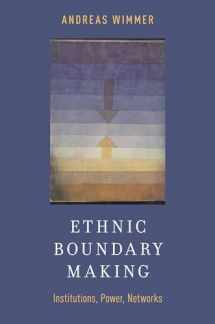 9780199927395-0199927391-Ethnic Boundary Making: Institutions, Power, Networks (Oxford Studies in Culture and Politics)